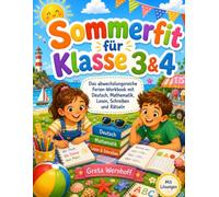 Sommerfit für Klasse 3 & 4: Das abwechslungsreiche Ferien-Workbook mit Deutsch, Mathematik, Lesen, Schreiben und Rätseln.