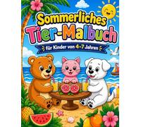 Sommerliches Tier-Malbuch für Kinder im Alter von 4-7 Jahren: Fröhliche sommerliche Tierbilder zum Ausmalen für Kinder