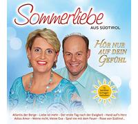Sommerliebe Aus Südtirol - Hör nur auf dein Gefühl; 13 beliebte Schlagermelodien; Atlantis der Berge; Rose von Südtirol; Spiel nie mit dem Feuer; Hand aufs Herz; Der erste Tag nach der Ewigkeit; Adios Amor; Weine nicht kleine Eva; Sempe Sempre; Warum nur das frag ich dich;