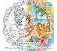 Sommermagie - Ausmalbuch: 33 zauberhafte Sommermomente zum Ausmalen | Niedliche Mädchen, Freundinnen und Tiere | Strand, Meer und Sommerabenteuer | Für Kinder ab 7 Jahren (Klitzekleine Kreativwelt)