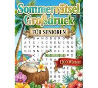 Sommerrätsel Großdruck für Senioren: Das große Wortsuchrätsel-Buch 1200 Wörtern gegen Langeweile | Gedächtnistraining für ältere Erwachsene (Große Schrift & Inklusive Lösungen)
