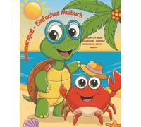 Sommerspaß - Einfaches Malbuch: Malspaß für die Kleinsten - Einfach und lustig, unter 3 Jahren