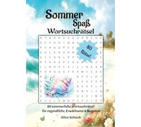 SommerSpaß Wortsuchrätsel: 80 sommerliche Wortsuchrätsel mit Lösungen - Rätselspaß, Konzentrationstraining & Gehirnjogging für Jugendliche, Erwachsene und Senioren