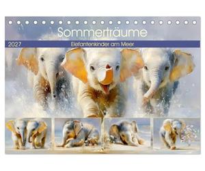 Sommerträume. Elefantenkinder am Meer (Tischkalender 2027 DIN A5 quer), CALVENDO Monatskalender: Ein berührender Kunstkalender, der niedliche Elefantenkinder in warmen und weichen Farbtönen zeigt