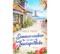 Sommerzauber in der Inselapotheke: Roman | DER neue Wohlfühlroman für den Strandkorb: Wenn der neue Arzt auf die ortsbekannte Inselapothekerin trifft