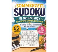 SOMMERZEIT SUDOKU IN GROßDRUCK: 55 Rätsel mit positiven, sommerlichen Zitaten | für Senioren | Perfektes Geschenk für Sommer-Fans & Rätselfreunde | Lösungen inklusive | 110 Seiten