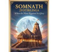 Somnath Jyotirlinga: Where the Moon Regained Its Glory