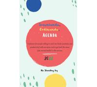 Somnianda, Ordinanda, Agenda: A planner for people willing to catch two birds (creativity and productivity) with one stone and to get back the stone (aka mental health) in the process