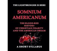 Somnium Americanum: The Blood History of Christian Charity and the American Dream