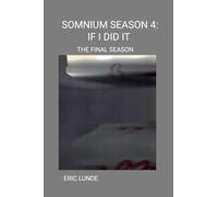 Somnium Season 4: If I Did It (the Final Season)