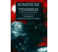 Somnium Tenebris: Tratado sobre pesadillas y sueños oscuros