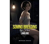 Somno Breeding by Her Landlord: Somnophilia Erotica: Consensual Sleep Play, Fertile Impregnation, Age Gap Older Man & a Woman Taken While She Sleeps (Explicit).
