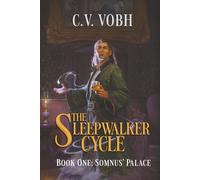 Somnus' Palace: A Humorous and Romantic Alternate World Fantasy (The Sleepwalker Cycle)