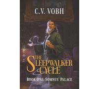 Somnus' Palace: A Humorous and Romantic Alternate World Fantasy (The Sleepwalker Cycle)