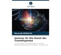 Somnus VI: Die Kunst der Traumhypnose: Träume meistern, um die Realität neu zu erfinden, Besondere Erwähnung: (Somnus-Reihe - Band 6 von 10)