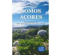 SOMOS AÇORES: Um arquipélago vivo pelas ações das Casas dos Açores no Brasil