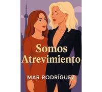 Somos Atrevimiento: Romance lésbico