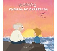 SOMOS chispas de estrellas: Una aventura divertida donde los niños descubren su cuerpo, recorriendo cada rincón hasta llegar a las piezas más pequeñas, la ENERGÍA