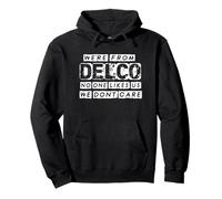 Somos de Delco, a Nadie le gustamos, no Nos Importa Funny Delco Sudadera con Capucha