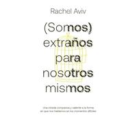 (Somos) extraños para nosotros mismos (TESTIMONIOS DE VIDA)