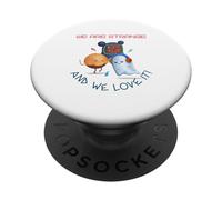 Somos extraños y Nos Encanta (declaración extraña y Divertida) PopSockets PopGrip Adhesivo