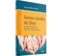 Somos Familia De Dios: Encuentros bíblicos desde la Lectio Divina para una Pastoral Familiar (Animación Bíblica Pastoral)