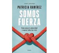 Somos fuerza: Cómo vencer la adversidad y superar todas las crisis (Clave)
