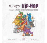 Somos hip-hop. FUNDAMENTOS, RAP, GRAFFITI, RUTNTABLISM e BEATBOX: 176 (Varios)