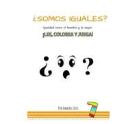 ¿SOMOS IGUALES?: Igualdad entre el hombre y la mujer (Principios espirtuales para niños. Inspirada en los escritos de la Fe Bahá’í.)