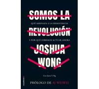Somos la revolución: Qué amenaza la democracia y por qué debemos actuar, ahora (No ficción)