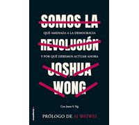 Somos la revolución: Qué amenaza la democracia y por qué debemos actuar, ahora (No ficción)