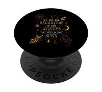 Somos Las Hijas De Las Brujas Que No Pudieron Quemar Wicca PopSockets PopGrip Intercambiable