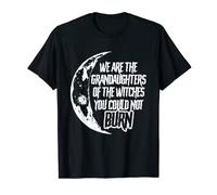 Somos las nietas de las brujas que no podrías quemar Camiseta
