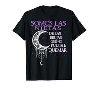 somos las nietas de las brujas que no pudiste quemar Camiseta