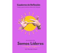 Somos Líderes: Cuaderno de Reflexión: Cuaderno para la práctica reflexiva del intérprete (Introduction to Interpreting)