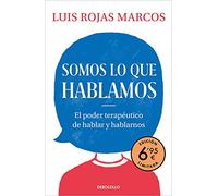 Somos lo que hablamos (edición limitada a precio especial): El poder terapéutico de hablar y hablarnos (CAMPAÑAS)