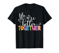 Somos Mejores Juntos Amor Unidad Diversidad para Mujeres Hombres Camiseta