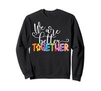 Somos Mejores Juntos Amor Unidad Diversidad para Mujeres Hombres Sudadera