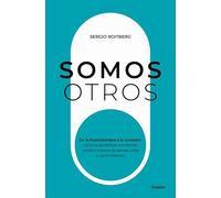 Somos otros: De la incertidumbre a la conexión: cómo la pandemia transformó nuestra manera de pensar, crear y comunicarnos (Crecimiento personal)