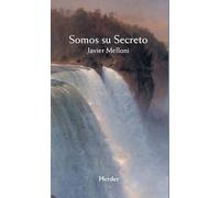 Somos su Secreto: Poemario en torno a nuestra condición teofánica (fuera de colección)