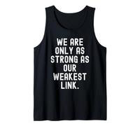 Somos Tan Fuertes como Nuestro eslabón más débil Sabiduría Camiseta sin Mangas