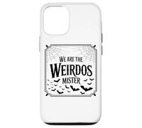 Somos The Weirdos Mister Quote Design Carcasa para iPhone 12/12 Pro