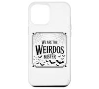 Somos The Weirdos Mister Quote Design Carcasa para iPhone 12 Pro MAX