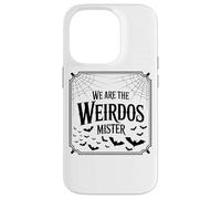 Somos The Weirdos Mister Quote Design Carcasa para iPhone 14 Pro