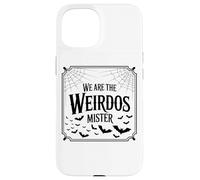 Somos The Weirdos Mister Quote Design Carcasa para iPhone 15