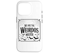 Somos The Weirdos Mister Quote Design Carcasa para iPhone 16 Pro