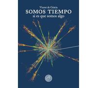 Somos tiempo: Si es que somos algo