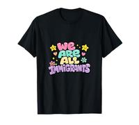 Somos Todos Inmigrantes Partidario de Refugiados Pro Inmigrante Camiseta