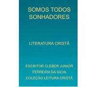 Somos Todos Sonhadores (ebook)