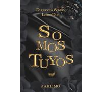 Somos Tuyos: Libro 2 (Historia Tabú 2 - Poliamor MMF) (Duología Somos)